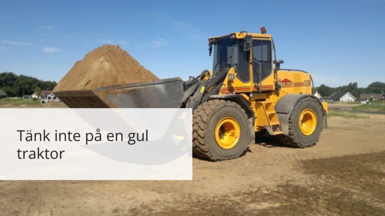 Tänk inte på en gul traktor