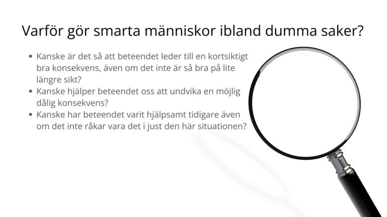 Varför gör smarta människor ibland dumma saker?